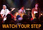 [WATCH YOUR STEP LIVE!]